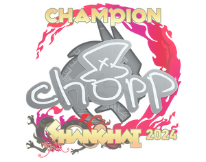 chopper (Champion) | Shanghai 2024